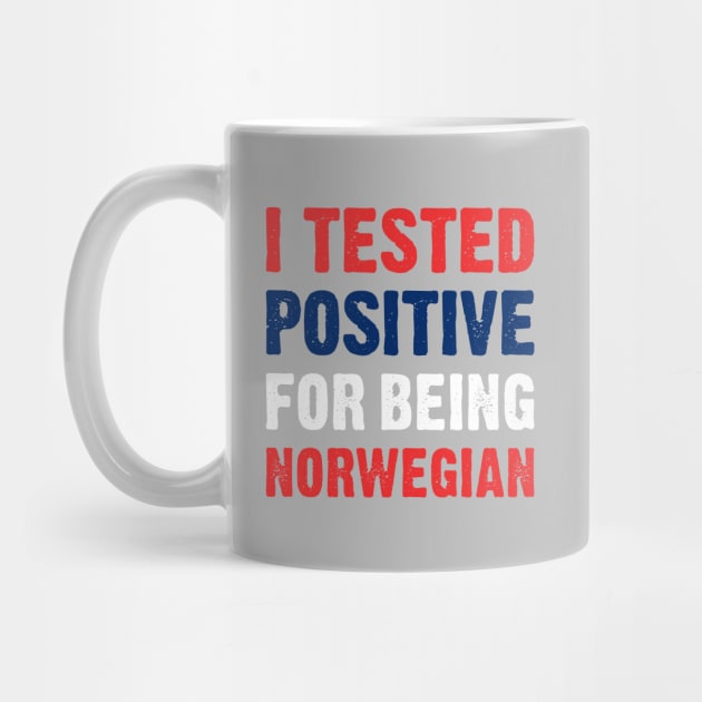 I Tested Positive For Being Norwegian by TikOLoRd